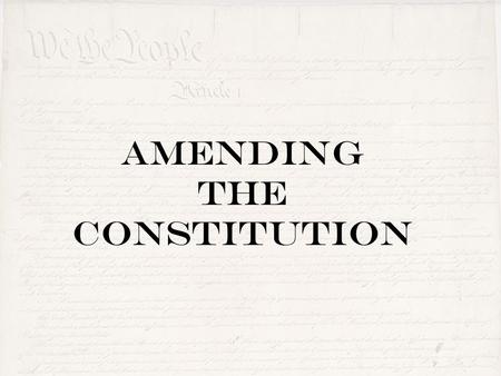 Amending The constitution.