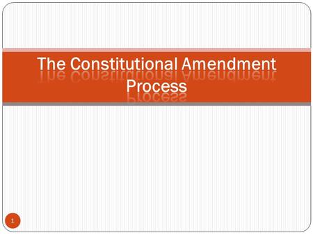 1. 2 Amendments Allowed by Article V The Constitution proposes two methods for proposal and two methods for ratification This makes four total methods.