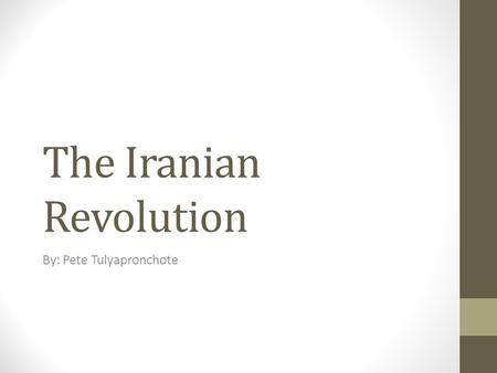 The Iranian Revolution By: Pete Tulyapronchote. What Are the Historical Events That Lead Up to Power and Control in the Iranian Revolution? Pt1 When Britain.