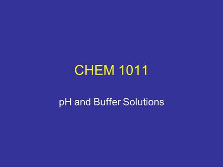 CHEM 1011 pH and Buffer Solutions. Brønsted-Lowry Theory Acid-proton donor Base-proton acceptor.