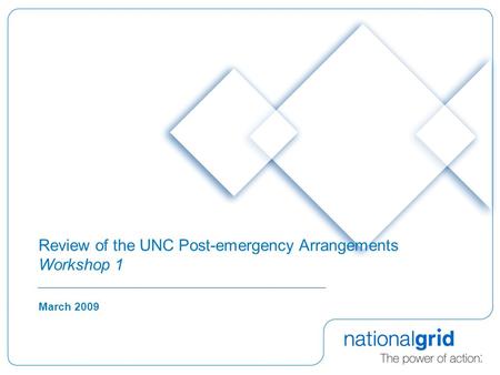 Review of the UNC Post-emergency Arrangements Workshop 1 March 2009.