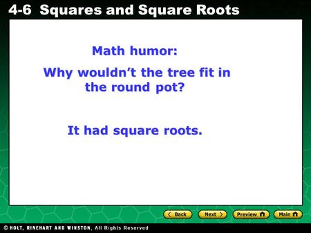Evaluating Algebraic Expressions 4-6Squares and Square Roots Math humor: Why wouldn’t the tree fit in the round pot? Why wouldn’t the tree fit in the round.