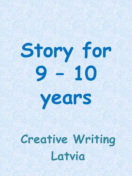 Story for 9 – 10 years Creative Writing Latvia. Once lived a happy button called Blueberry Butterfly. Whatever happens, she always smiled and laughed,