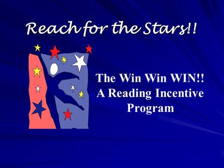 Reach for the Stars!! The Win Win WIN!! A Reading Incentive Program.