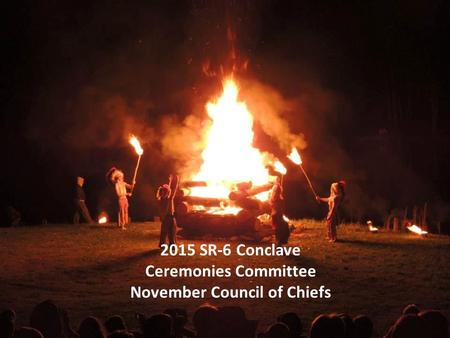 2015 SR-6 Conclave Ceremonies Committee November Council of Chiefs.