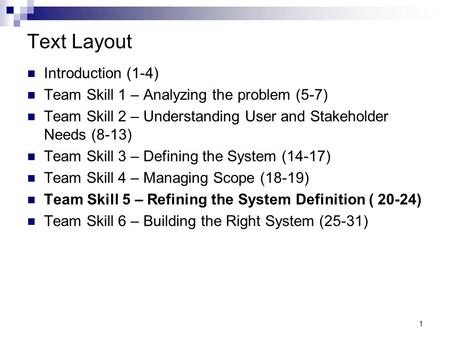 1 Text Layout Introduction (1-4) Team Skill 1 – Analyzing the problem (5-7) Team Skill 2 – Understanding User and Stakeholder Needs (8-13) Team Skill 3.