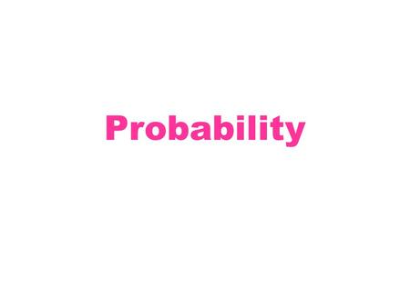 Probability. Probability is the chance that something will occur or happen. Probabilities are written as fractions, decimals, or percents. Probability.