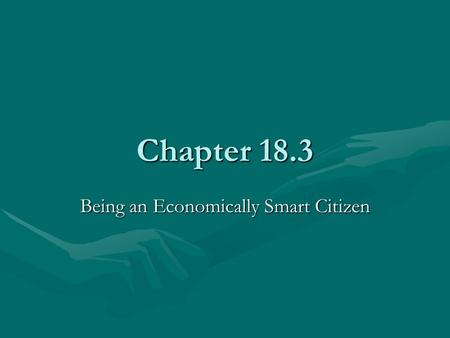 Chapter 18.3 Being an Economically Smart Citizen.