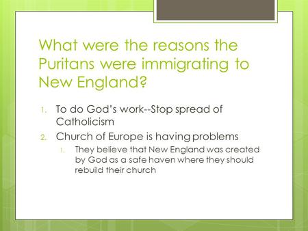 What were the reasons the Puritans were immigrating to New England?