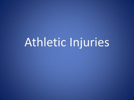 Athletic Injuries. Sprain DEFINITION – Stretching of a joint or ligament SYMPTOMS – Sever pain, Swelling, Difficulty moving TREATMENT – R.I.C.E.