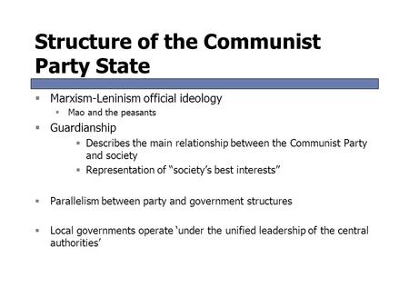Structure of the Communist Party State  Marxism-Leninism official ideology  Mao and the peasants  Guardianship  Describes the main relationship between.