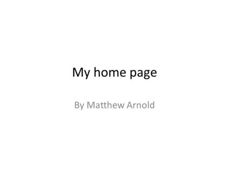 My home page By Matthew Arnold. What I am going to put on my charity website DACID DIDT CHARITY HOW TO GET INVLOVED AND WHAT TO DO. PICTURES OF POOR INESTED.