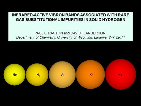 INFRARED-ACTIVE VIBRON BANDS ASSOCIATED WITH RARE GAS SUBSTITUTIONAL IMPURITIES IN SOLID HYDROGEN PAUL L. RASTON and DAVID T. ANDERSON, Department of Chemistry,