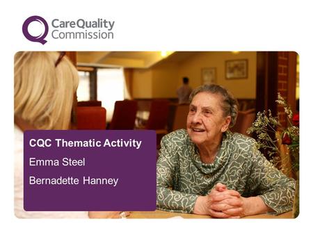 CQC Thematic Activity Emma Steel Bernadette Hanney.
