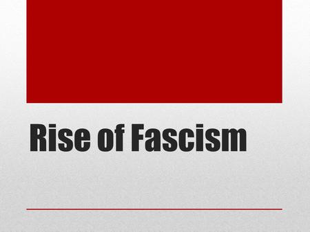Rise of Fascism.