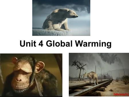 Unit 4 Global Warming. 1. What results in global warming? It is ______________ that has resulted in global warming. Who made accurate measurements of.