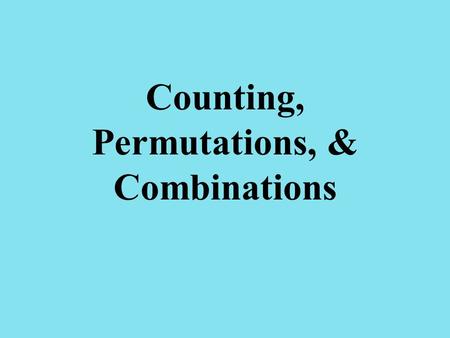 Counting, Permutations, & Combinations. A counting problem asks “how many ways” some event can occur. Ex. 1: How many three-letter codes are there using.