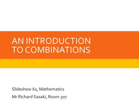 An introduction to Combinations