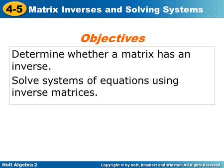 Objectives Determine whether a matrix has an inverse.