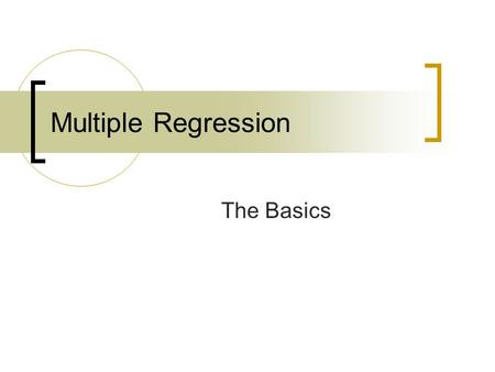 Multiple Regression The Basics. Multiple Regression (MR) Predicting one DV from a set of predictors, the DV should be interval/ratio or at least assumed.