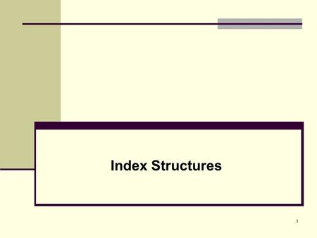 1 Index Structures. 2 Chapter : Objectives Types of Single-level Ordered Indexes Primary Indexes Clustering Indexes Secondary Indexes Multilevel Indexes.
