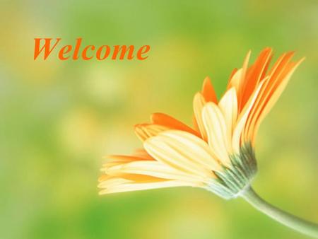 Welcome. Revision 一. Lesson Contents Structures: Review the Passive Voice The Present Indefinite Tense The Present Continuous Tense The Future Indefinite.