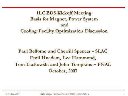 BDS Magnet-Power System-Facility Optimization1 ILC BDS Kickoff Meeting Basis for Magnet, Power System and Cooling Facility Optimization Discussion Paul.
