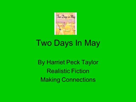 Two Days In May By Harriet Peck Taylor Realistic Fiction Making Connections.