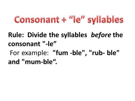 Consonant + “le” syllables