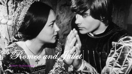 Romeo and Juliet William Shakespeare. Context of the play  Romeo and Juliet is based on a slew of different tragic romances that date all the way back.