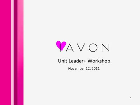 1 Unit Leader+ Workshop November 12, 2011. 2 Program Overview ♥ Who does what? Who gets what?
