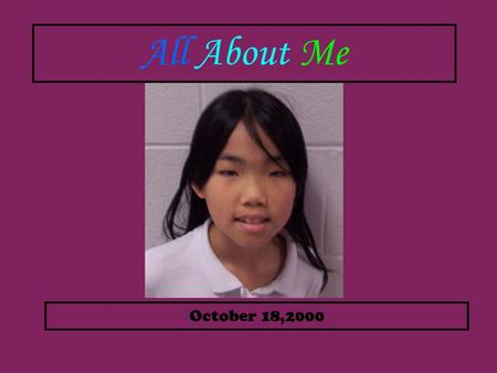 All About Me October 18,2000.