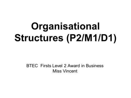 Organisational Structures (P2/M1/D1)