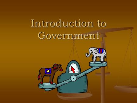 Introduction to Government. The “Preamble” “We the People of the United States, in Order to form a more perfect Union, establish Justice, insure domestic.