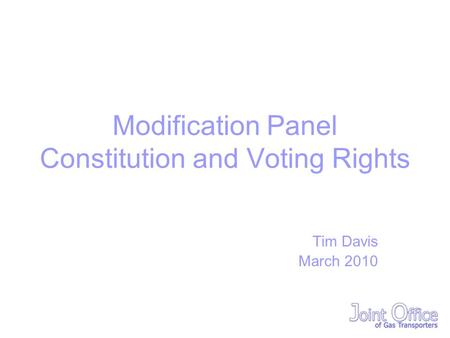 Modification Panel Constitution and Voting Rights Tim Davis March 2010.