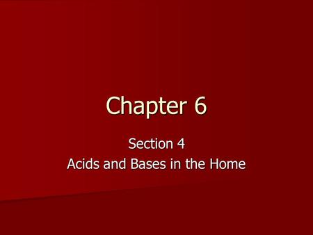 Section 4 Acids and Bases in the Home
