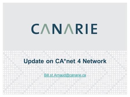Update on CA*net 4 Network
