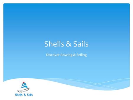 Shells & Sails Discover Rowing & Sailing.  ROWONTARIO & Ontario Sailing Partnership  Funded, in part, by Ontario Trillium Foundation  Management Team/Staff.