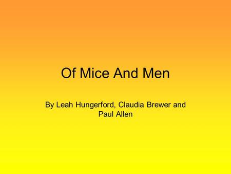 Of Mice And Men By Leah Hungerford, Claudia Brewer and Paul Allen.
