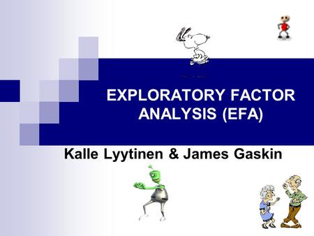 EXPLORATORY FACTOR ANALYSIS (EFA)