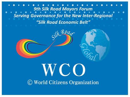 9th Silk Road Mayors Forum Serving Governance for the New Inter-Regional “Silk Road Economic Belt”