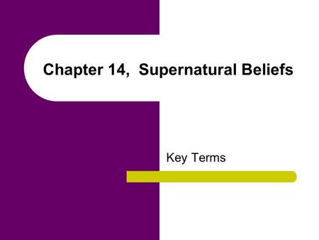 Chapter 14, Supernatural Beliefs Key Terms. cargo cults Revitalization movements in Melanesia intended to bring new life and purpose into a society. communal.
