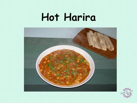 Hot Harira. Ingredients:2 x 15ml spoons olive oil, (500g lamb cubes – optional), 1 x 5ml spoon ground turmeric, 1 x 5ml spoon ground cinnamon, 1/2 x 5ml.