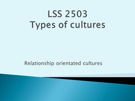 Relationship orientated cultures