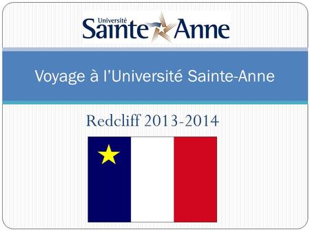 Redcliff 2013-2014 Voyage à l’Université Sainte-Anne.