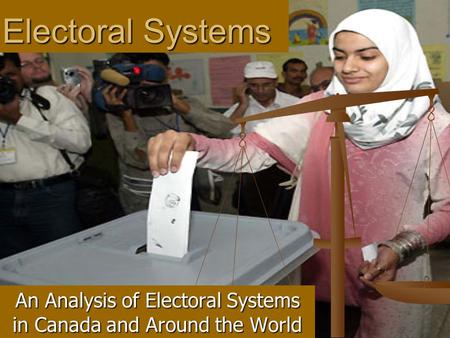 An Analysis of Electoral Systems in Canada and Around the World