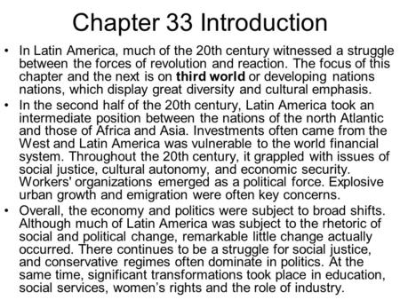 Chapter 33 Introduction In Latin America, much of the 20th century witnessed a struggle between the forces of revolution and reaction. The focus of this.