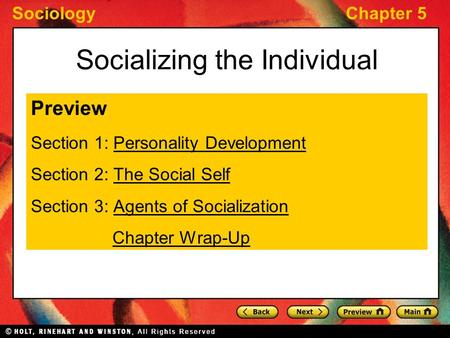 SociologyChapter 5 Socializing the Individual Preview Section 1: Personality DevelopmentPersonality Development Section 2: The Social SelfThe Social Self.