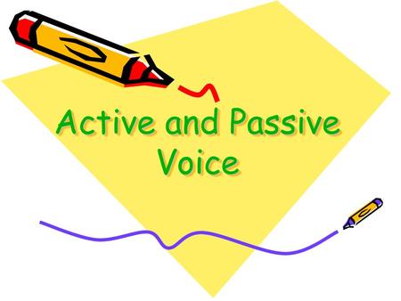 Active and Passive Voice. What is the difference? Difference is in the meaning and the placement of words.