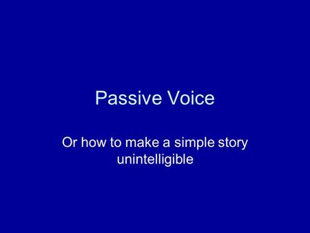Or how to make a simple story unintelligible